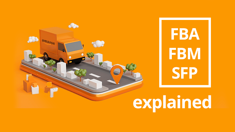 What do FBA, FBM and SFP Stand For? Three common shipping abbreviations explained